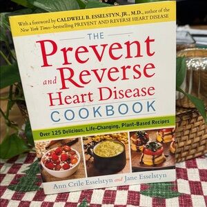 Prevent and Reverse Heart Disease Cookbook